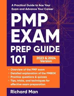 PMP Exam Prep Guide 101 : Un guide pratique pour réussir votre examen et faire avancer votre carrière - PMP Exam Prep Guide 101: A Practical Guide to Ace Your Exam and Advance Your Career