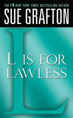 L comme Lawless (sans foi ni loi) : un roman de Kinsey Millhone : Un roman de Kinsey Millhone - L Is for Lawless: A Kinsey Millhone Novel