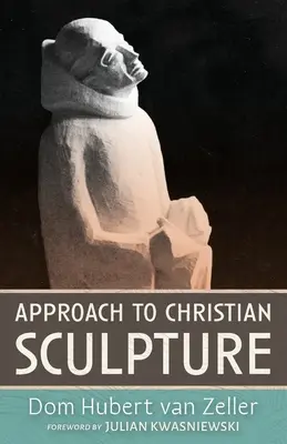 Approche de la sculpture chrétienne - Approach to Christian Sculpture