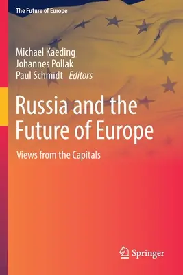 La Russie et l'avenir de l'Europe : Points de vue des capitales - Russia and the Future of Europe: Views from the Capitals