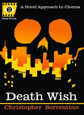 Death Wish : Une nouvelle approche du cinéma - Death Wish: A Novel Approach to Cinema