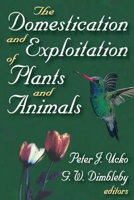 La domestication et l'exploitation des plantes et des animaux - The Domestication and Exploitation of Plants and Animals