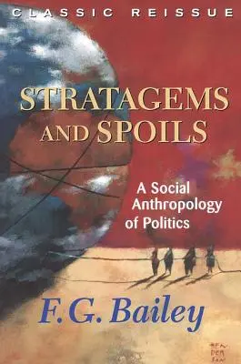 Stratagèmes et butins : Une anthropologie sociale de la politique - Stratagems and Spoils: A Social Anthropology of Politics