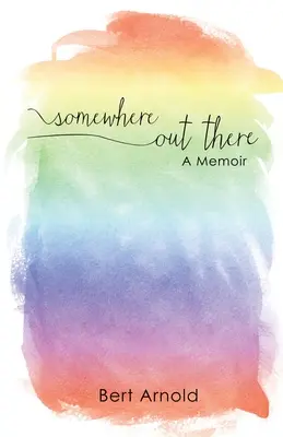 Quelque part ailleurs : Un mémoire - Somewhere Out There: A Memoir