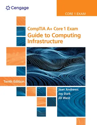 Examen Comptia A+ Core 1 : Guide de l'infrastructure informatique - Comptia A+ Core 1 Exam: Guide to Computing Infrastructure