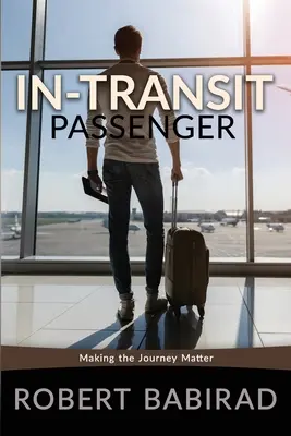 Le passager en transit : L'importance du voyage - In-Transit Passenger: Making the Journey Matter