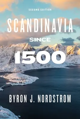 La Scandinavie depuis 1500 : deuxième édition - Scandinavia Since 1500: Second Edition