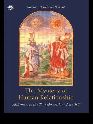Le mystère de la relation humaine : L'alchimie et la transformation du moi - The Mystery of Human Relationship: Alchemy and the Transformation of the Self