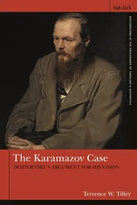 L'affaire Karamazov : L'argumentation de Dostoïevski en faveur de sa vision - The Karamazov Case: Dostoevsky's Argument for His Vision