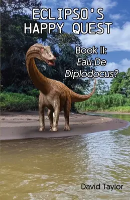 Eclipso's Happy Quest Livre 2 : Eau De Diplodocus ? - Eclipso's Happy Quest Book Two: Eau De Diplodocus?