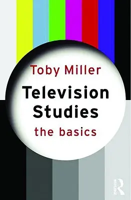 Études sur la télévision : Les bases - Television Studies: The Basics