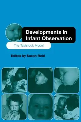 Développements dans l'observation des nourrissons : Le modèle Tavistock - Developments in Infant Observation: The Tavistock Model