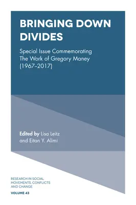 Abattre les divisions : Numéro spécial commémorant le travail de Gregory Maney (1967 - 2017) - Bringing Down Divides: Special Issue Commemorating the Work of Gregory Maney (1967 - 2017)