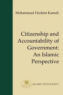 Citoyenneté et responsabilité du gouvernement - une perspective islamique - Citizenship and Accountability of Government - An Islamic Perspective