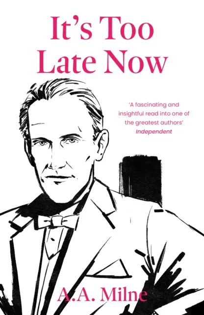 Il est trop tard maintenant - L'autobiographie d'un écrivain - It's Too Late Now - The Autobiography of a Writer