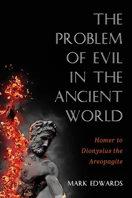 Le problème du mal dans le monde antique : d'Homère à Denys l'Aréopagite - The Problem of Evil in the Ancient World: Homer to Dionysius the Areopagite