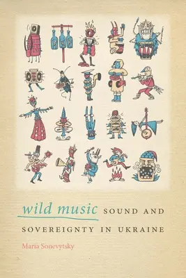 Musique sauvage : Son et souveraineté en Ukraine - Wild Music: Sound and Sovereignty in Ukraine
