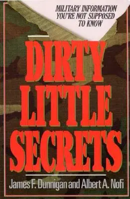 Les petits secrets : Informations militaires que vous n'êtes pas censé connaître - Dirty Little Secrets: Military Information You're Not Supposed to Know