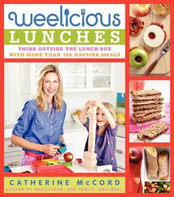 Weelicious Lunches : Sortez de la boîte à lunch avec plus de 160 repas plus heureux - Weelicious Lunches: Think Outside the Lunch Box with More Than 160 Happier Meals