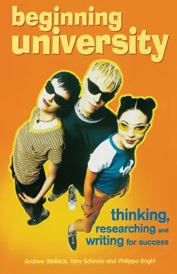 Débuter à l'université : Penser, rechercher et écrire pour réussir - Beginning University: Thinking, Researching and Writing for Success