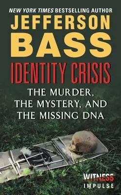 Identity Crisis - The Murder, the Mystery, and the Missing DNA (La crise d'identité - Le meurtre, le mystère et l'ADN manquant) - Identity Crisis - The Murder, the Mystery, and the Missing DNA