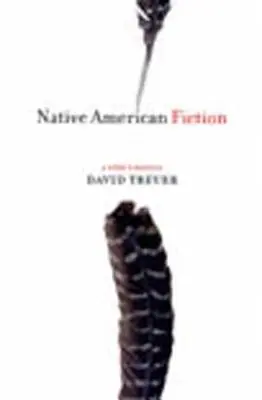 La fiction amérindienne : Un manuel d'utilisation - Native American Fiction: A User's Manual