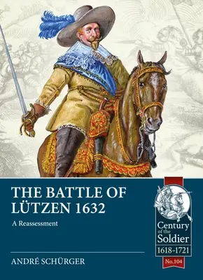 La bataille de Ltzen 1632 : une réévaluation - The Battle of Ltzen 1632: A Reassessment