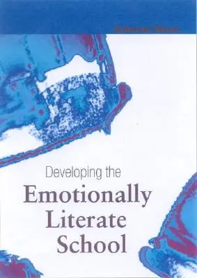 Développer l'école émotionnelle - Developing the Emotionally Literate School