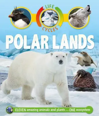 Cycles de vie : Terres polaires - Life Cycles: Polar Lands