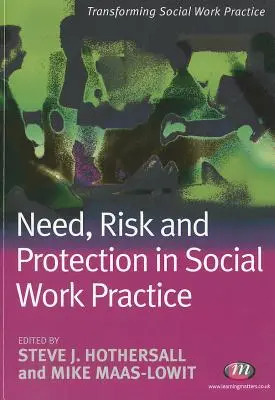 Besoin, risque et protection dans la pratique du travail social - Need, Risk and Protection in Social Work Practice