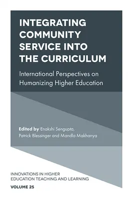 Intégrer le service communautaire dans le programme d'études : Perspectives internationales sur l'humanisation de l'enseignement supérieur - Integrating Community Service Into the Curriculum: International Perspectives on Humanizing Higher Education