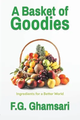 Un panier de bonnes choses : Ingrédients pour un monde meilleur - A Basket of Goodies: Ingredients for a Better World