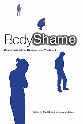 La honte du corps : Conceptualisation, recherche et traitement - Body Shame: Conceptualisation, Research and Treatment