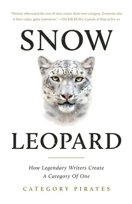 Snow Leopard : Comment des écrivains légendaires créent une catégorie unique - Snow Leopard: How Legendary Writers Create A Category Of One