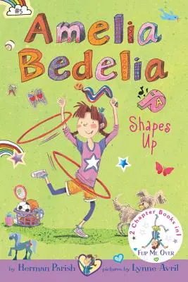 Amelia Bedelia Bind-Up : Livres 5 et 6 : Amelia Bedelia Shapes Up ; Amelia Bedelia Cleans Up - Amelia Bedelia Bind-Up: Books 5 and 6: Amelia Bedelia Shapes Up; Amelia Bedelia Cleans Up