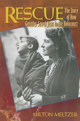 Rescue : L'histoire du sauvetage des Juifs par les Gentils pendant l'Holocauste - Rescue: The Story of How Gentiles Saved Jews in the Holocaust