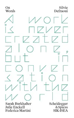 Silvie Defraoui : Une œuvre n'est jamais créée seule, mais en conversation avec le monde - Silvie Defraoui: A Work Is Never Created Alone, But in Conversation with the World