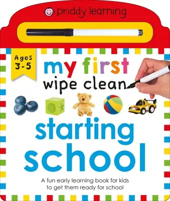 Priddy Learning : Mon premier Wipe Clean pour commencer l'école : Un livre d'apprentissage précoce amusant - Priddy Learning: My First Wipe Clean Starting School: A Fun Early Learning Book
