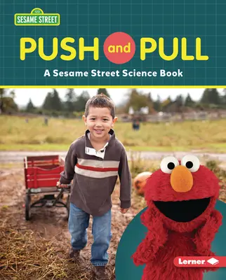 Pousser et tirer : Un livre de sciences de la rue Sésame (R) - Push and Pull: A Sesame Street (R) Science Book