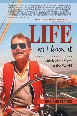 La vie telle que je la connais : Le point de vue d'un biologiste sur le monde - Life As I Know It: A Biologist's View of the World