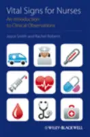 Vital Signs for Nurses - An Introduction to Clinical Observations (Smith Joyce (University of Salford))