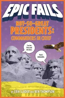 Les moins grands présidents : Les commandants en chef - Not-So-Great Presidents: Commanders in Chief