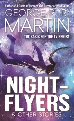 Les oiseaux de nuit et autres histoires - Nightflyers & Other Stories