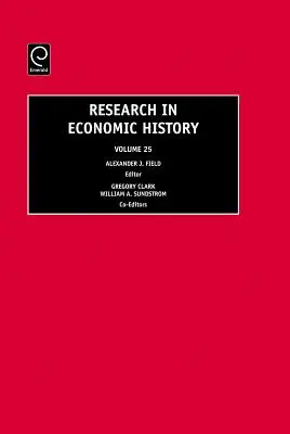 Recherche en histoire économique, volume 25 - Research in Economic History, Volume 25