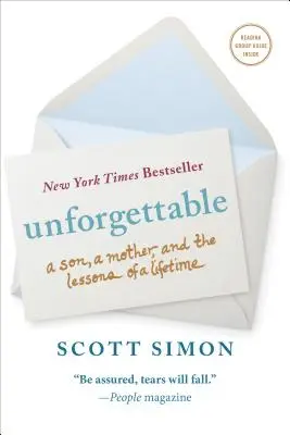 Inoubliable : Un fils, une mère et les leçons d'une vie - Unforgettable: A Son, a Mother, and the Lessons of a Lifetime