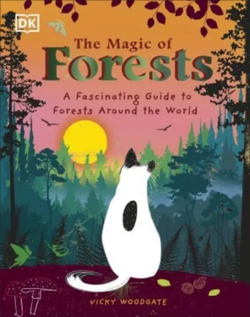 La magie des forêts - Un guide fascinant sur les forêts du monde entier - Magic of Forests - A Fascinating Guide to Forests Around the World