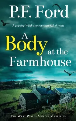 UN CORPS À LA FERME un roman policier gallois captivant et plein de rebondissements - A BODY AT THE FARMHOUSE a gripping Welsh crime mystery full of twists