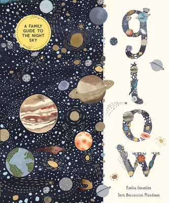 Glow : Un guide familial du ciel nocturne - Glow: A Family Guide to the Night Sky