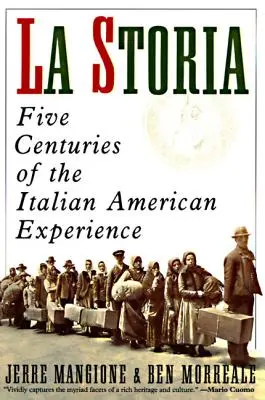 La Storia : Cinq siècles d'expérience italo-américaine - La Storia: Five Centuries of the Italian American Experience