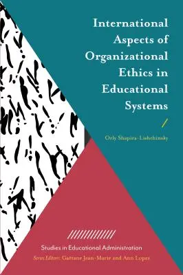 Aspects internationaux de l'éthique organisationnelle dans les systèmes éducatifs - International Aspects of Organizational Ethics in Educational Systems